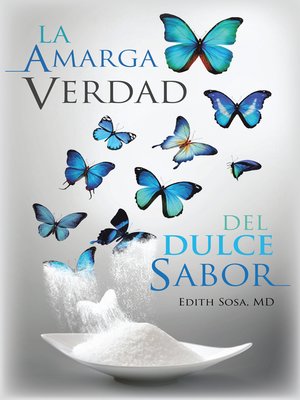 cover image of La Amarga Verdad Del Dulce Sabor
